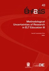 Methodological Uncertainties of Research in ELT Education III - Óscar Fernando Abella Peña ; Catherine Benavides Buitrago ; Harold Castañeda Peña ; Carlos Sebastián Figueroa Salamanca ; Andrea Milena Gallo Lozano ; Carmen Helena Guerrero Nieto ; Jeisson Méndez Lara ; Pilar Méndez Rivera - 9789587878523