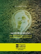 Motor stirling: uma alternativa para a geração de eletricidade a partir da biomassa - Juan Ricardo Vidal Medina - 9789588994413