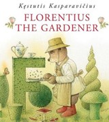 Florentius the Gardener - KASPARAVICIUS,  Kestutis - 9789617047233