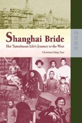 Shanghai Bride - Her Tumultuous Life's Journey to the West - Christina Ching Ching - 9789622097148