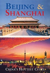Beijing & Shanghai: China's Hottest Cities - MOONEY,  Paul ; Hibbard, Peter ; Swankhert, Steven - 9789622177970