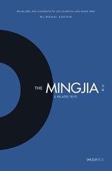 The Mingjia and Related Texts – Essentials in the Understanding of the Development of Pre–Qin Philosophy - Ian Johnston ; Wang Ping - 9789629967772