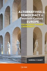Alternatives to Democracy in Twentieth-Century Europe - Sabrina P. Ramet - 9789633863183