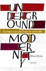 Underground Modernity - Alfrun Kliems - 9789633863978