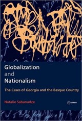 Globalization and Nationalism - NATALIE (SENIOR POLITICAL ADVISER,  The Organization for Security and Co-operation in Europe (OSCE)) Sabanadze - 9789639776531