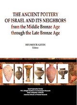 The Ancient potter of Israel and it's neighbors from the middle bronze age through the late bronze age. - Seymour Gitin - 9789652211231