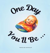 One Day You'll Be ... - Patricia de Hemricourt - 9789659329403