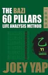 The BaZi 60 Pillars - Yin Wood - Joey Yap - 9789670310756