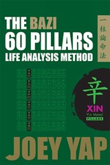 The BaZi 60 Pillars - Xin Metal - Joey Yap - 9789670310817