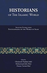 Historians of the Islamic World - Gholamali Haddad Adel - 9789670526423
