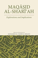 Maqasid Al-Shariah: Explorations and Implications - EL-MESAWI,  Mohamed El-Tahir - 9789670526553