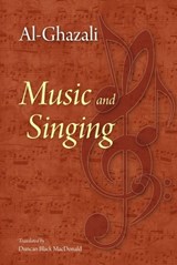 Music and Singing - Al-Ghazali - 9789675062230