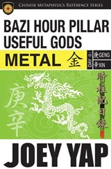 BaZi Hour Pillar Useful Gods -- Metal - Joey Yap - 9789675395673