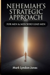 Nehemiah's Strategic Approach - Mark Lyndon-Jones - 9789693992571