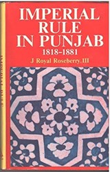 Imperial Rule in the Punjab 1818-1881 - J. Royal Rosebery - 9789694024257