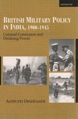 British Military Policy in India 1900-1945 - Anorudh Deshpande - 9789694024943