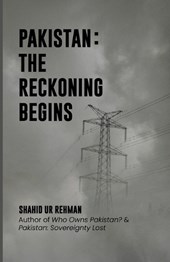 Pakistan: The Reckoning Begins