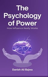 The Psychology of Power - Danish Ali Bajwa - 9789699797415