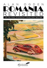 Romania Revisited - Alan Ogden - 9789739432054