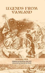 Legends from Vamland - COLIN,  Vladimir ; Carol, Luiza ; Penda, Octavian Ion - 9789739432207