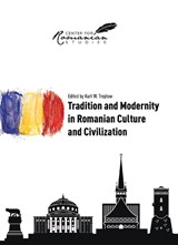 Tradition and Modernity in Romanian Culture and Civilization -  - 9789739432337