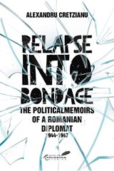 Relapse into Bondage - CRETIANU,  Alexandru - 9789739809184