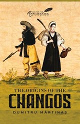 The Origins of the Changos - Dumitru Martinas - 9789739839143