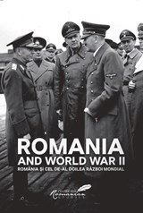 Romania and World War II - TREPTOW,  Dr. Kurt W. - 9789739839273