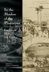 In The Shadow of the Plantation - Alvin O. Thompson - 9789766370985