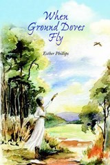When Ground Doves Fly - Esther Phillips - 9789766371364