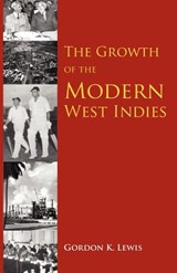 The Growth Of The Modern West Indies - Gordon K. Lewis - 9789766371715