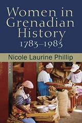 Women in Grenadian History, 1783-1983 - Warren Benfield - 9789766402259