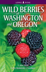 Wild Berries of Washington and Oregon - T. Abe Lloyd ; Fiona Hamersley Chambers - 9789766500573
