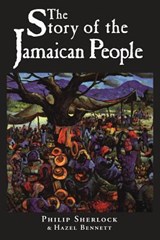 The Story of the Jamaican People - Phillips Sherlock ; Hazel Bennett - 9789768100306