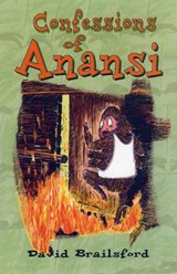 Brailsford, D: Confessions Of Anansi - BRAILSFORD,  David - 9789768184511