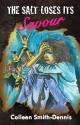 The Salt Loses Her Savour - Colleen Smith-Dennis - 9789768202949
