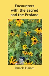 Encounters with the Sacred and the Profane - Pamela Haines - 9789768273345