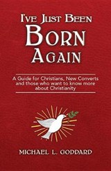 I've Just Been Born Again - GODDARD,  Michael L. - 9789769581401