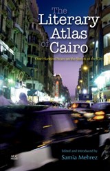 The Literary Atlas of Cairo - Samia Mehrez - 9789774167867