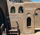 The Architecture of Ramses Wissa Wassef - Conchita Anorve-Tschirgi ; Ehsan Abushadi - 9789774169243