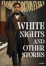 White Nights and Other Stories - Fydor Dostoyevsky - 9789778692037