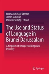The Use and Status of Language in Brunei Darussalam - DETERDING,  David ; Mclellan, James ; Noor Azam Haji-Othman - 9789811008511