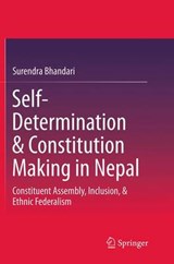Self-Determination & Constitution Making in Nepal - Surendra Bhandari - 9789811012310