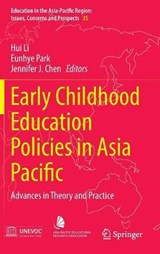 Early Childhood Education Policies in Asia Pacific - Hui Li ; Eunhye Park ; Jennifer Jun-Li Chen - 9789811015267