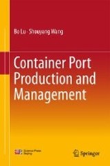 Container Port Production and Management - Bo Lu ; Shouyang Wang - 9789811024276