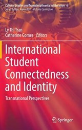 International Student Connectedness and Identity - Ly Thi Tran ; Catherine Gomes - 9789811025990