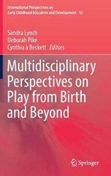 Multidisciplinary Perspectives on Play from Birth and Beyond - SANDRA (LECTURER IN PHILOSOPHY,  University of New South Wales, Australia) Lynch ; Deborah Pike - 9789811026416