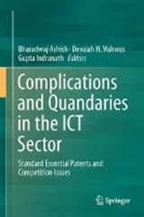 Complications and Quandaries in the ICT Sector - BHARADWAJ,  Ashish ; Devaiah, Vishwas H. ; Gupta, Indranath - 9789811060106