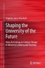 Shaping the University of the Future - MARSHALL,  Stephen James - 9789811076190