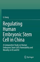 Regulating Human Embryonic Stem Cell in China - Li Jiang - 9789811095283